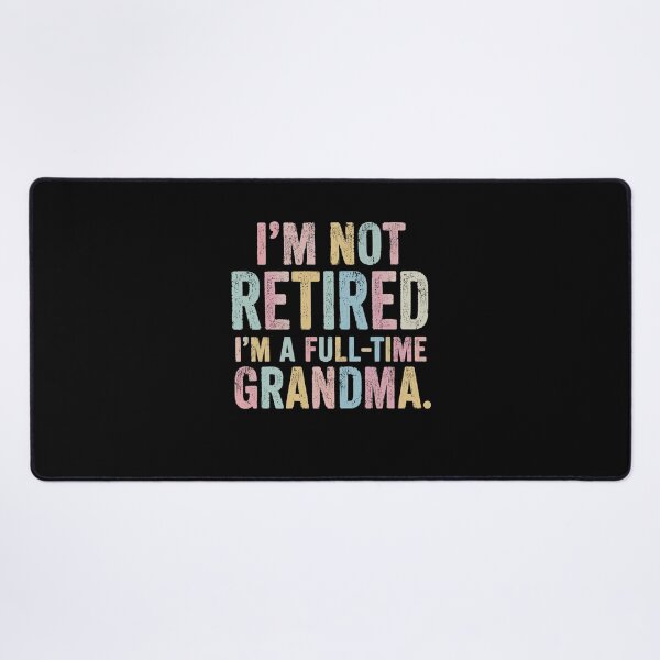 Item preview, I'm Not Retired I'm A Full-Time Grandma Grandparent Retirement Gift designed and sold by FormalDehyena.