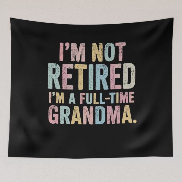 Item preview, I'm Not Retired I'm A Full-Time Grandma Grandparent Retirement Gift designed and sold by FormalDehyena.