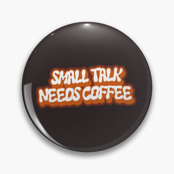 Item preview, Small Talk Needs Coffee Caffeine Coffee Humor designed and sold by oohkeju.