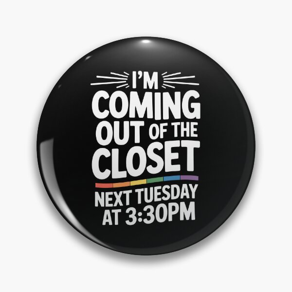 Item preview, I'm Coming Out Of The Closet Next Tuesday At 3:30PM Gay Coming Out Funny designed and sold by Say It With Ink.