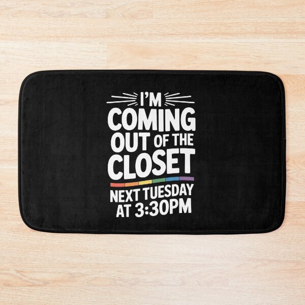 Item preview, I'm Coming Out Of The Closet Next Tuesday At 3:30PM Gay Coming Out Funny designed and sold by Say It With Ink.