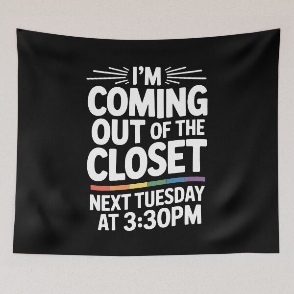 Item preview, I'm Coming Out Of The Closet Next Tuesday At 3:30PM Gay Coming Out Funny designed and sold by Say It With Ink.