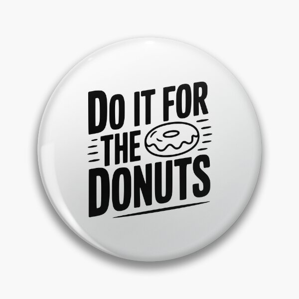 Item preview, Do It For The Donuts designed and sold by Frank Ring.