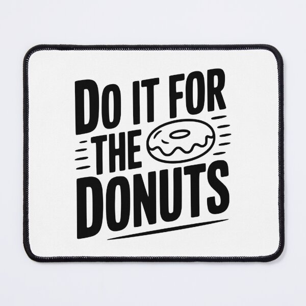 Item preview, Do It For The Donuts designed and sold by Frank Ring.