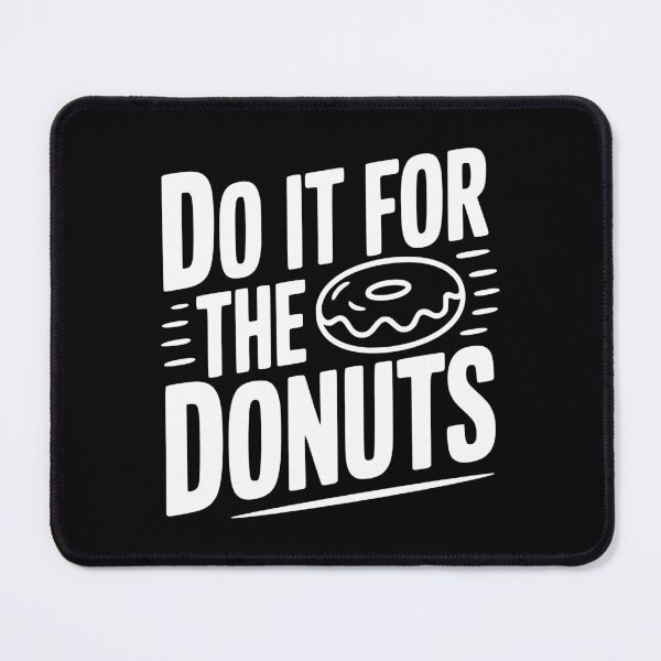 Item preview, Do It For The Donuts designed and sold by Frank Ring.
