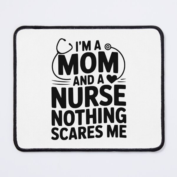 Item preview, I'm a Mom and a Nurse Nothing Scares Me designed and sold by Frank Ring.