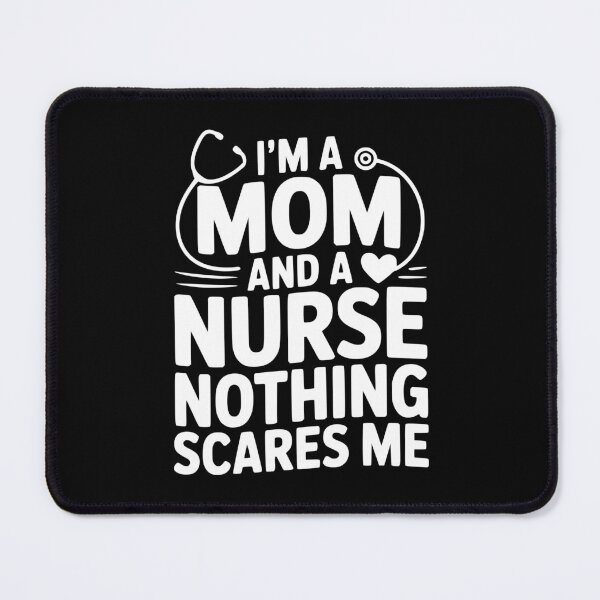 Item preview, I'm a Mom and a Nurse Nothing Scares Me designed and sold by Frank Ring.
