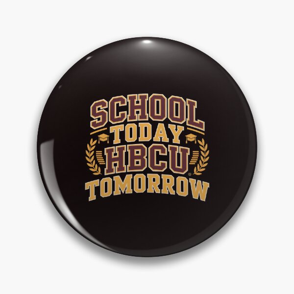 Item preview, School Today HBCU Tomorrow – Historically Black Colleges And Universities designed and sold by Redgiant87x.
