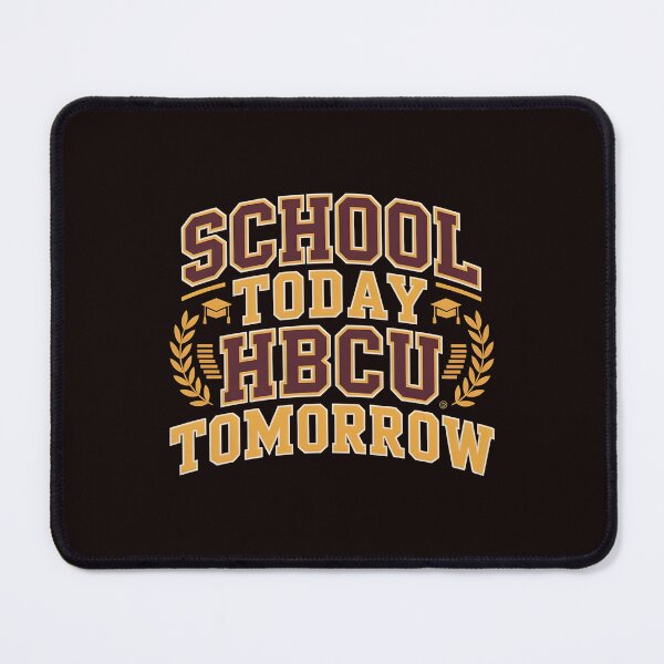 Item preview, School Today HBCU Tomorrow – Historically Black Colleges And Universities designed and sold by Redgiant87x.