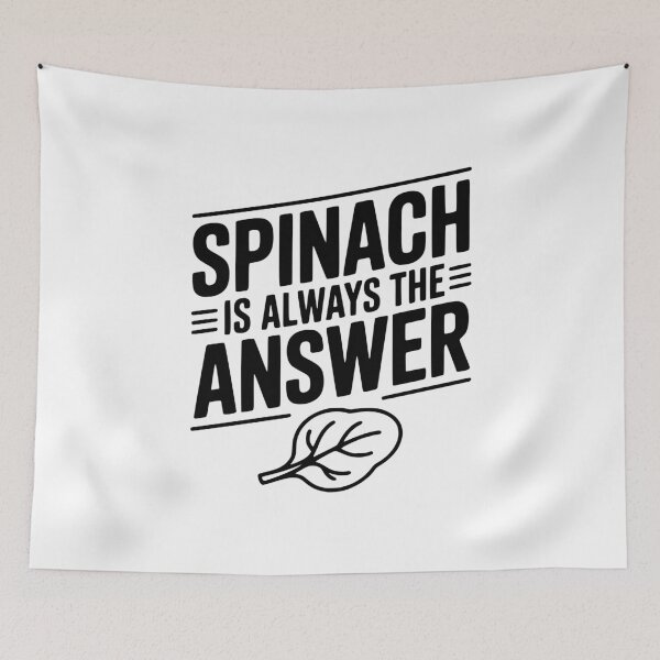 Item preview, Spinach is Always The Answer designed and sold by Frank Ring.