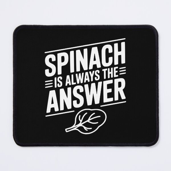 Item preview, Spinach is Always The Answer designed and sold by Frank Ring.