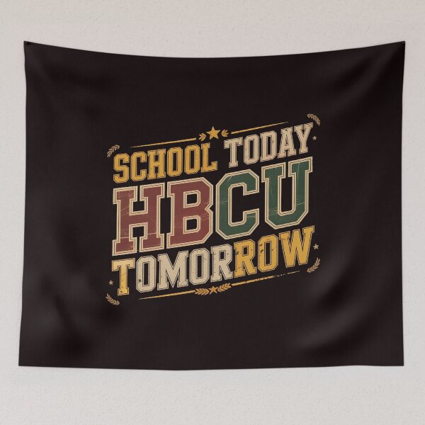 Item preview, School Today HBCU Tomorrow – Black History Educational Motivation designed and sold by Redgiant87x.