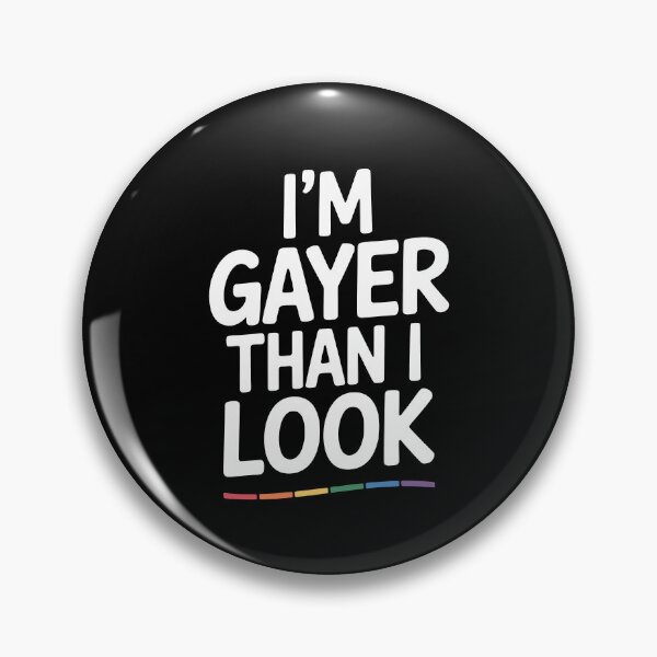 Item preview,  I'm Gayer Than I Look Funny Gay Pride Gift LGBT Humor designed and sold by Say It With Ink.