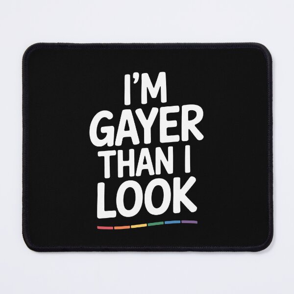 Item preview, I'm Gayer Than I Look Funny Gay Pride Gift LGBT Humor designed and sold by Say It With Ink.