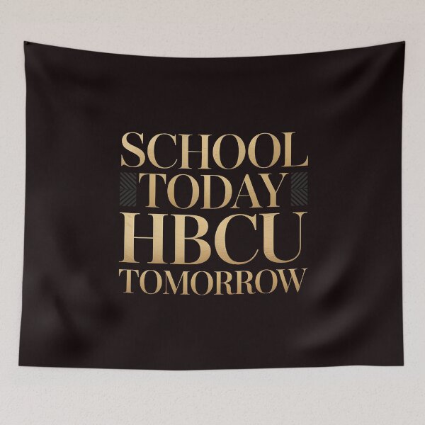 Item preview, School Today HBCU Tomorrow – Educational Aspirations Motivational designed and sold by Redgiant87x.