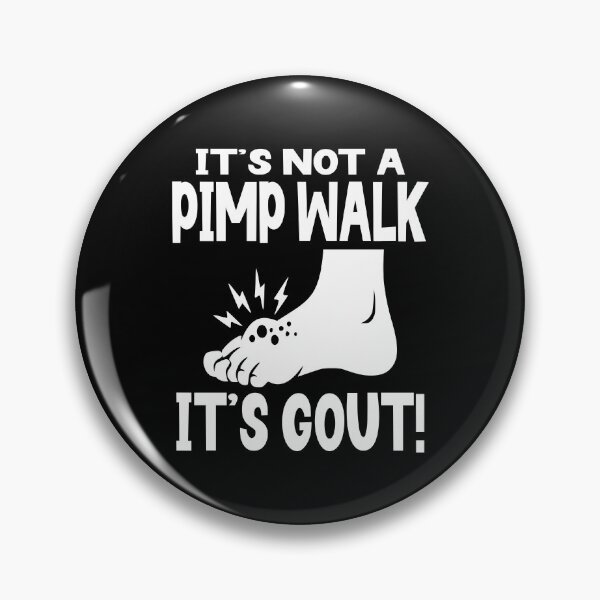 Item preview,  Funny Gout Saying Its Not Pimp Walk Its Gout Humor  designed and sold by Colorfulman.