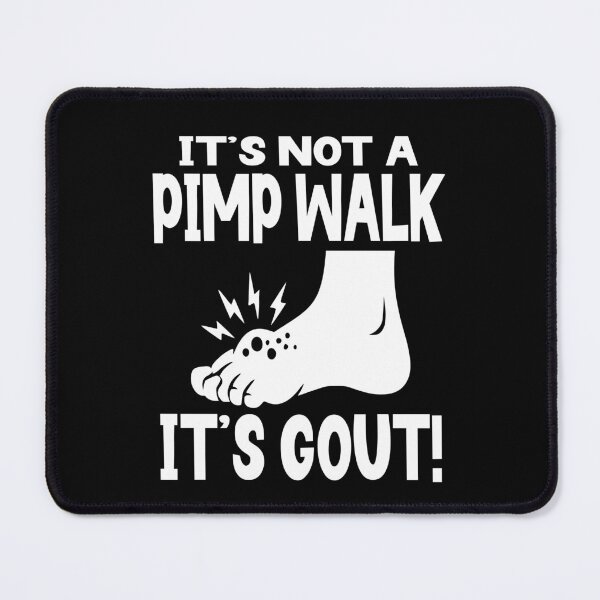 Item preview,  Funny Gout Saying Its Not Pimp Walk Its Gout Humor  designed and sold by Colorfulman.