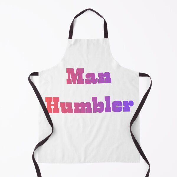 Item preview, Man Humbler designed and sold by TallyVAuthor.