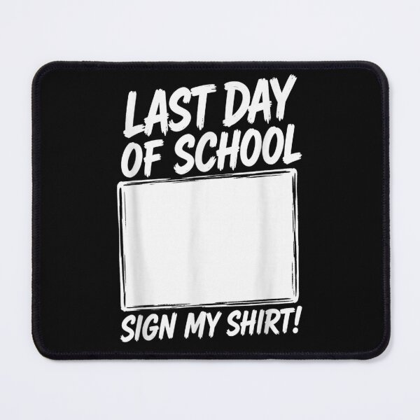 Item preview, Last Day Of School Sign My Shirt Blank Whiteboard Keepsake Graduation Student designed and sold by DaphoLatara.