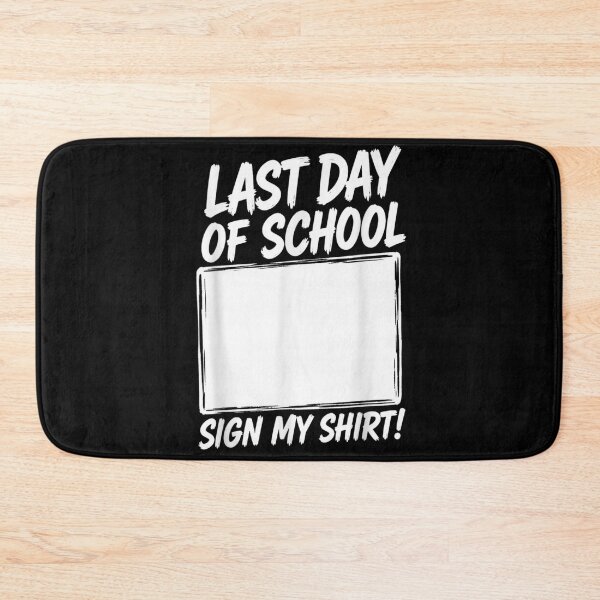 Item preview, Last Day Of School Sign My Shirt Blank Whiteboard Keepsake Graduation Student designed and sold by DaphoLatara.