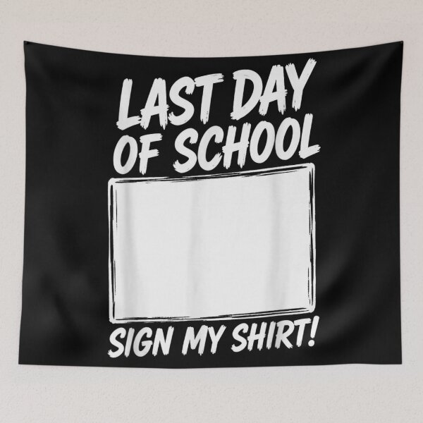 Item preview, Last Day Of School Sign My Shirt Blank Whiteboard Keepsake Graduation Student designed and sold by DaphoLatara.
