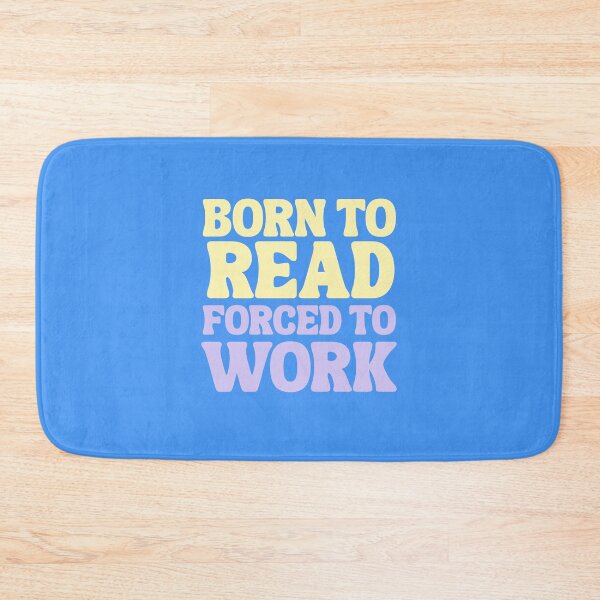 Item preview, Born to read books, forced to work designed and sold by BritishDelights.