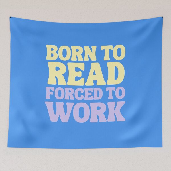 Item preview, Born to read books, forced to work designed and sold by BritishDelights.