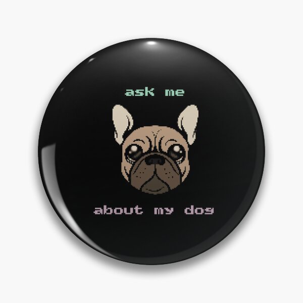 Item preview, Ask Me About My Dog designed and sold by ellealsopaints.