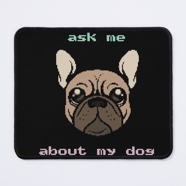 Item preview, Ask Me About My Dog designed and sold by ellealsopaints.