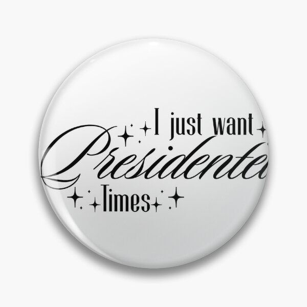 Item preview, I just want presidented times designed and sold by PoorlyDrawnLizz.