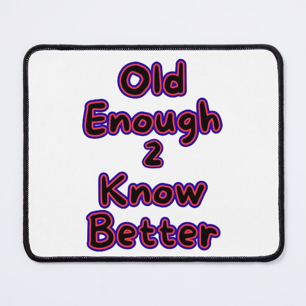 Item preview, Old Enough To Know Better Retro Text Design designed and sold by Snedsdigital.