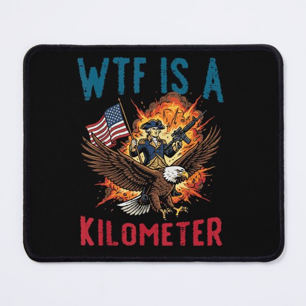 Item preview, WTF Is A Kilometer George Washington Eagle American Freedom Patriotism Funny Meme designed and sold by LittleNhutton.