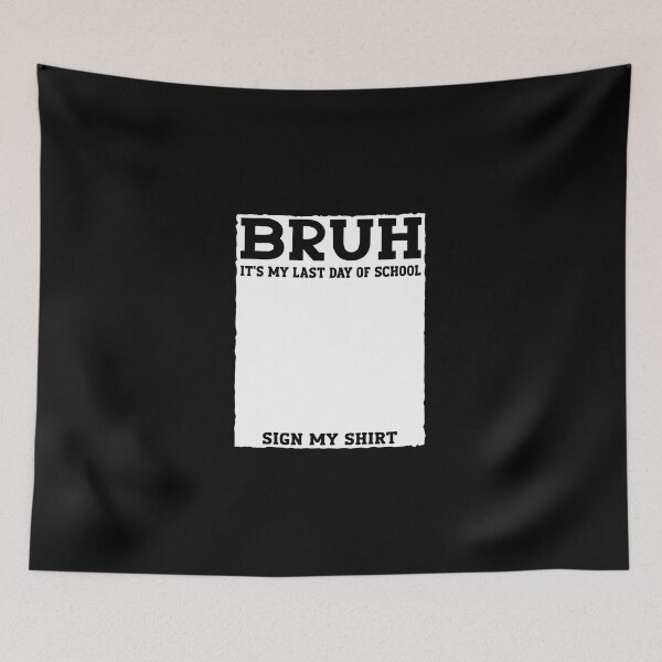 Item preview, Student Signature Bruh It's My Last Day of School Sign My T-Shirt designed and sold by OndaLifeCo.