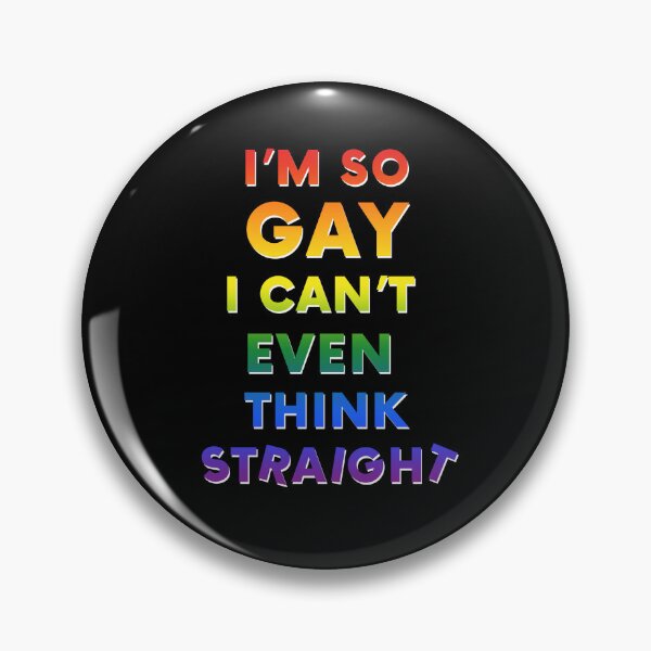 Item preview, I'm So Gay I Can't Even Think Straight Funny Gay Pride Gift LGBT Humor designed and sold by Say It With Ink.
