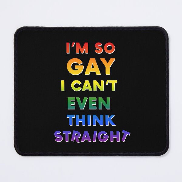 Item preview, I'm So Gay I Can't Even Think Straight Funny Gay Pride Gift LGBT Humor designed and sold by Say It With Ink.