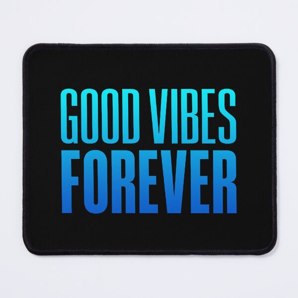 Item preview, Good Vibes Forever, Blue designed and sold by Memes N Lore .