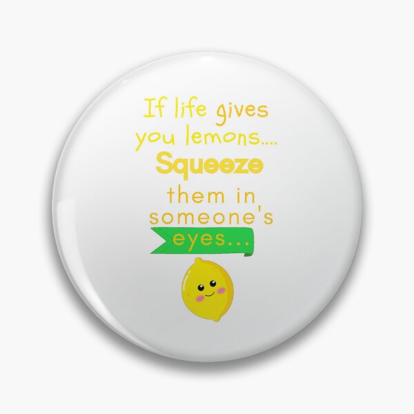 Item preview, if live give lemons squeeze them in someone's eyes  designed and sold by Zamamoon.