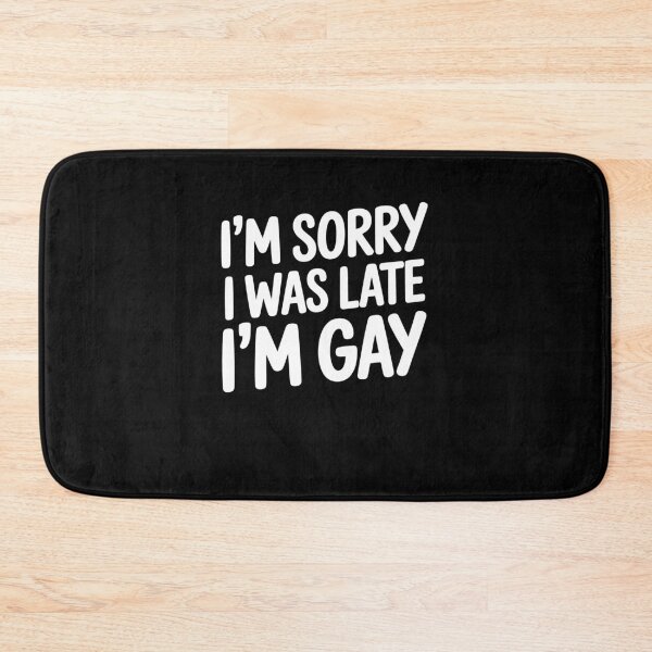 Item preview, I'm Sorry I Was Late I'm Gay Funny Gay Pride Gift LGBT Humor designed and sold by Say It With Ink.