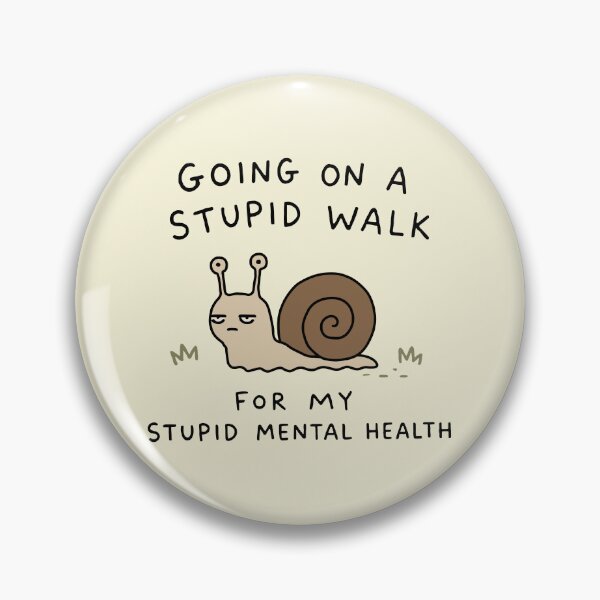 Item preview, Going On A Stupid Walk For My Stupid Mental Health designed and sold by NQArtist.