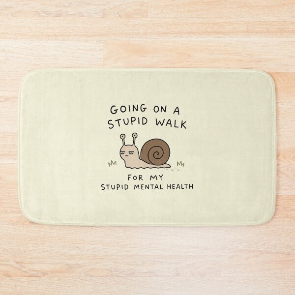 Item preview, Going On A Stupid Walk For My Stupid Mental Health designed and sold by NQArtist.