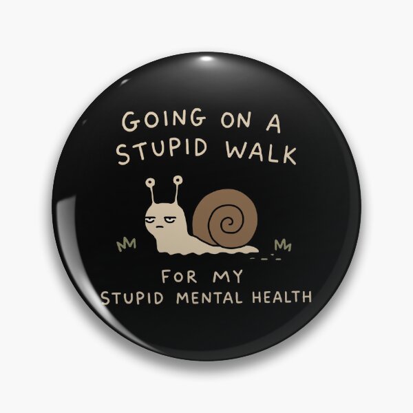 Item preview, Going On A Stupid Walk For My Stupid Mental Health designed and sold by NQArtist.