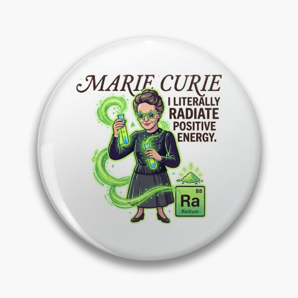 Item preview, Marie Curie: I Literally Radiate Positive Energy - Funny Science Pun designed and sold by TheEmptySet.