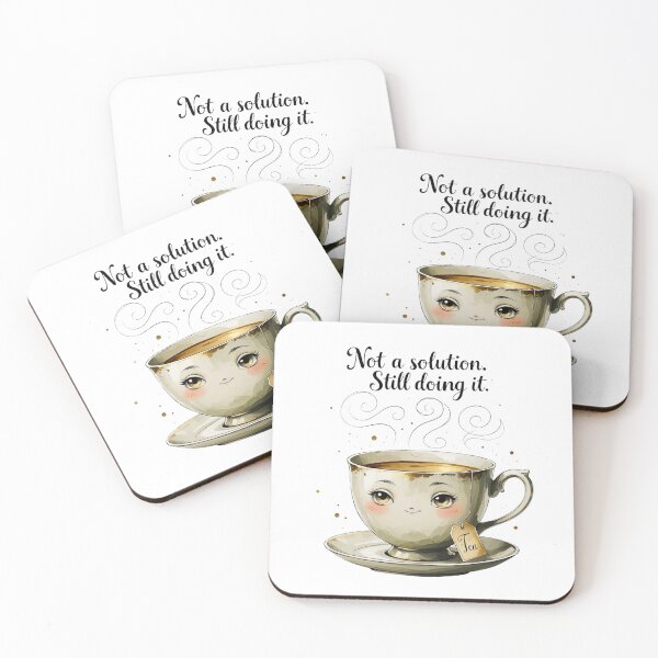 Item preview, Not A Solution Still Doing It Funny Tea Humor designed and sold by AQUILAKREO.
