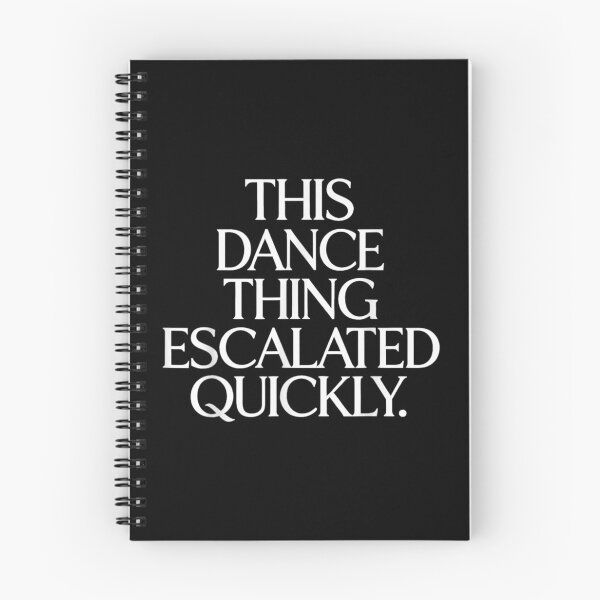 Item preview, Funny This Dance Thing Escalated Quickly Sarcastic Dancer Hobby Performance Quote designed and sold by DienesAngele.