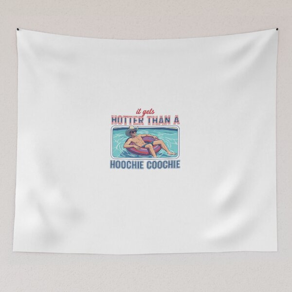 Item preview, Hotter Than A Hoochie Coochie designed and sold by PamoHunter.