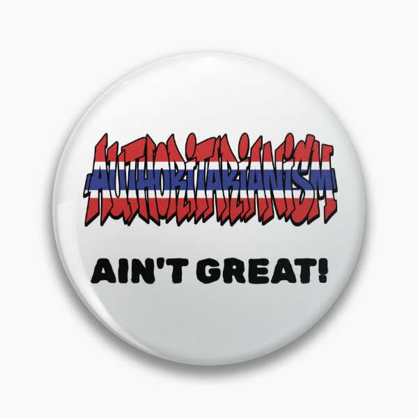 Item preview, Authoritarinism Ain't Great! designed and sold by GRAFFONYX.
