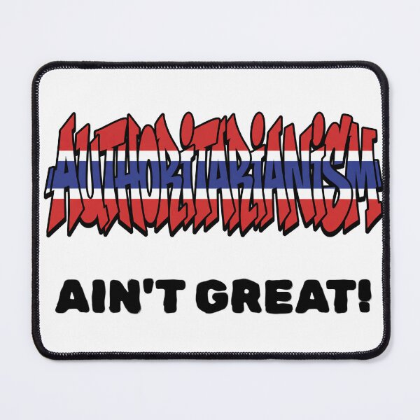Item preview, Authoritarinism Ain't Great! designed and sold by GRAFFONYX.