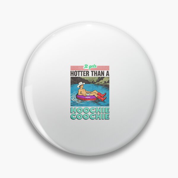 Item preview, HOTTER THAN A HOOCHIE COOCHIE designed and sold by PamoHunter.