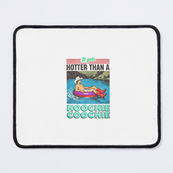 Item preview, HOTTER THAN A HOOCHIE COOCHIE designed and sold by PamoHunter.