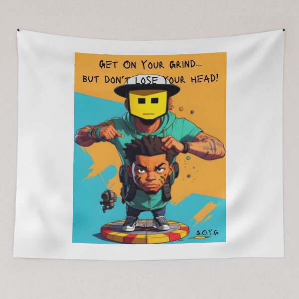 Item preview, Get On Your Grind...But Don't Lose Your Head! designed and sold by GRAFFONYX.